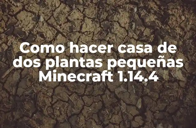 Como Hacer Casa de Dos Plantas Pequeñas Minecraft 1.14.4