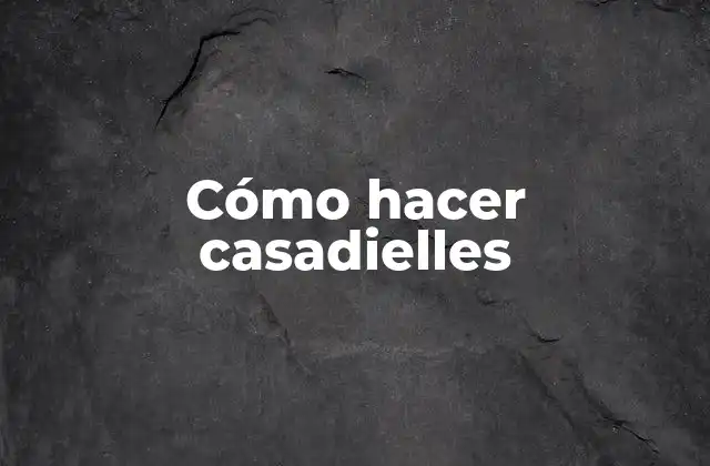 Cómo Hacer Casadielles