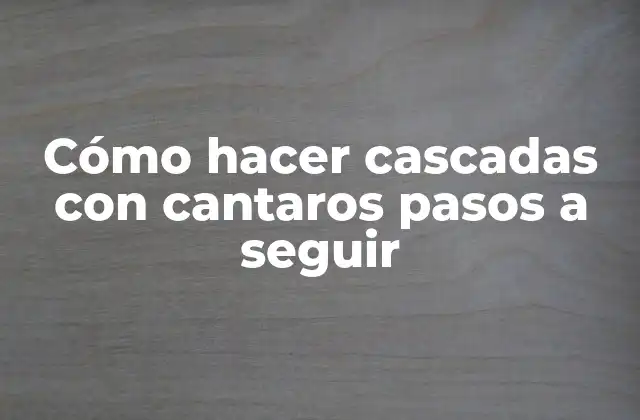 Cómo Hacer Cascadas con Cantaros Pasos a Seguir
