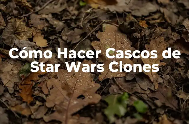 ¿Qué es un Casco de Star Wars Clone?