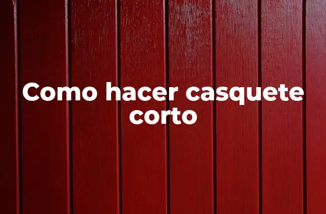 Que es un casquete corto