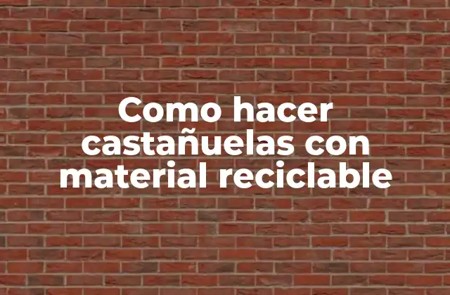 Como Hacer Castañuelas con Material Reciclable