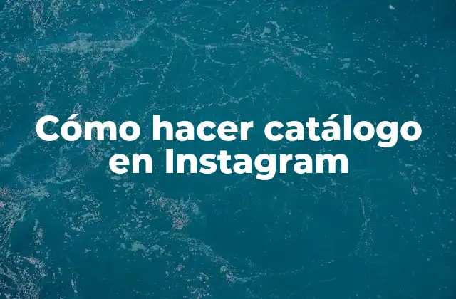 Cómo Hacer Catálogo en Instagram 2 Cómo hacer catálogo en Instagram