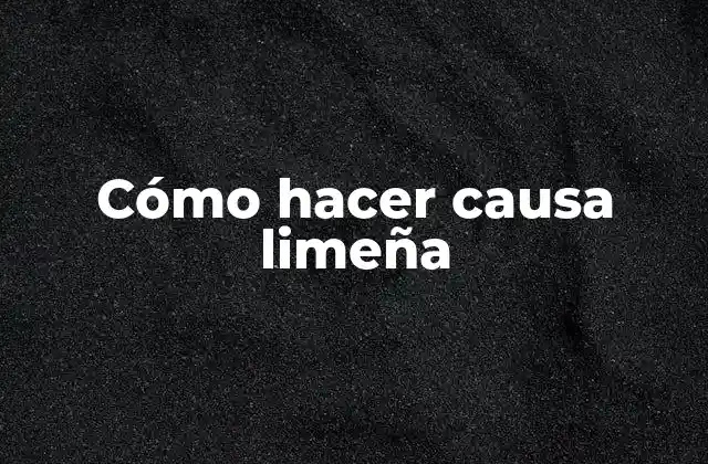 Cómo Hacer Causa Limeña