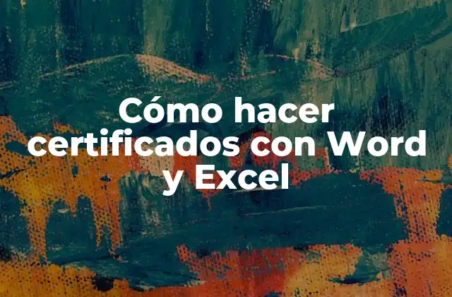 Cómo Hacer Certificados con Word y Excel