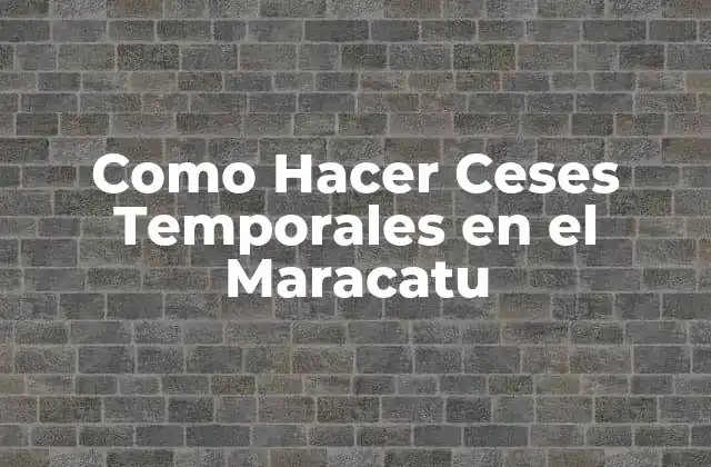 Como Hacer Ceses Temporales en el Maracatu