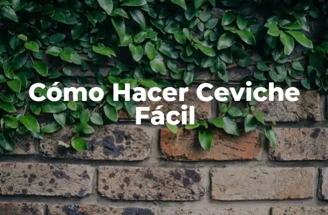 Cómo Hacer Ceviche Fácil