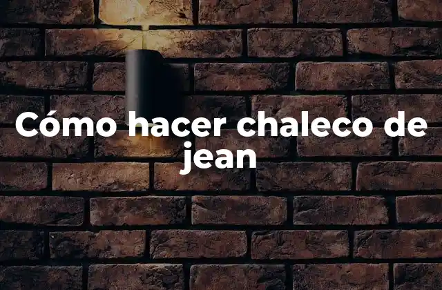 Cómo Hacer Chaleco de Jean
