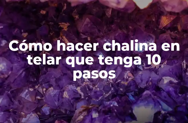 Cómo Hacer Chalina en Telar que Tenga 10 Pasos