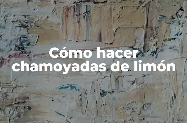 Cómo Hacer Chamoyadas de Limón