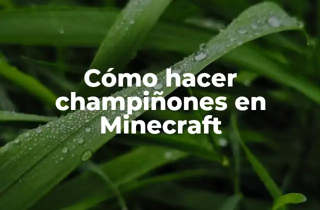 Cómo Hacer Champiñones en Minecraft