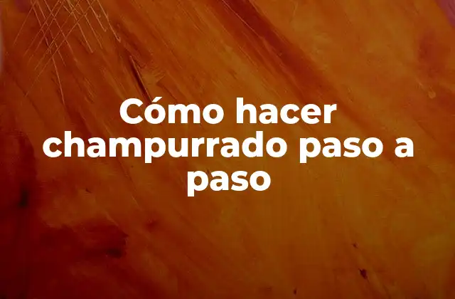 Cómo Hacer Champurrado Paso a Paso