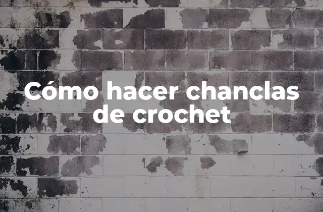 Cómo hacer chanclas de crochet