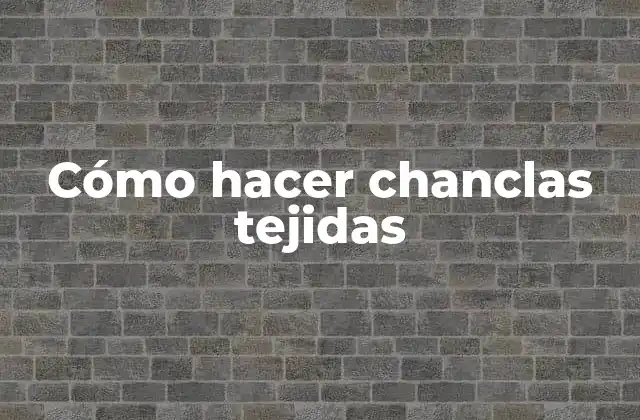 Cómo Hacer Chanclas Tejidas 2 Cómo hacer chanclas tejidas