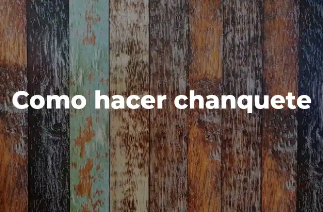 Como Hacer Chanquete