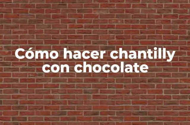 Cómo Hacer Chantilly con Chocolate