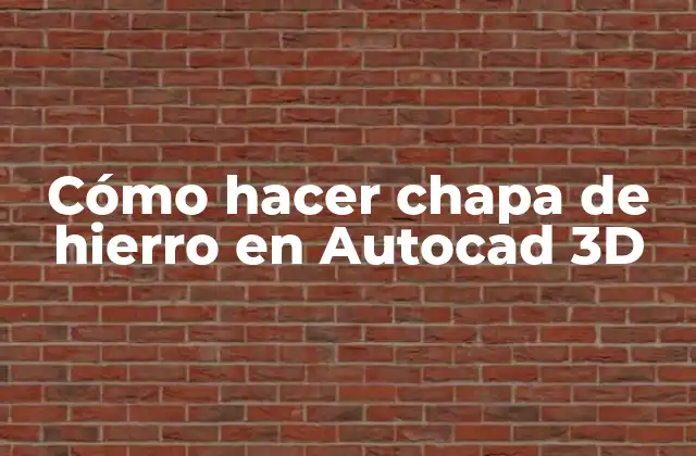 Cómo Hacer Chapa de Hierro en Autocad 3d