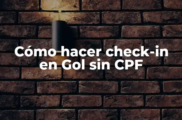 Cómo Hacer Check-in en Gol sin Cpf