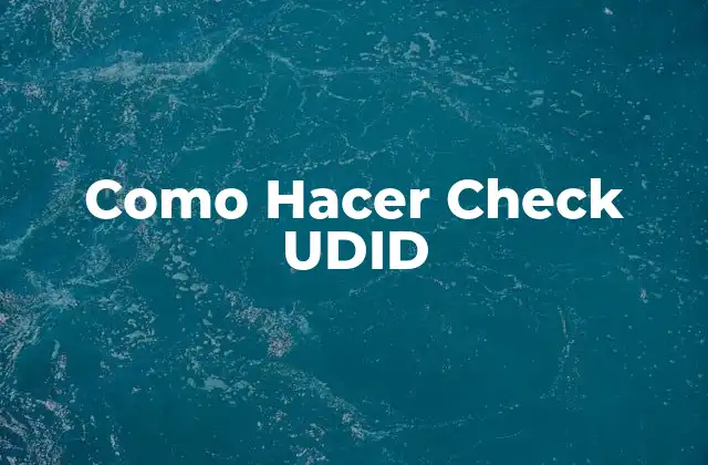 ¿Qué es un Check UDID y para qué Sirve?