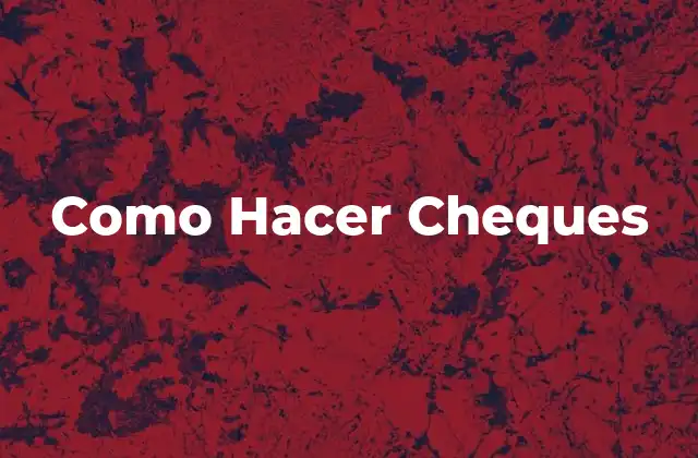 Como Hacer Cheques