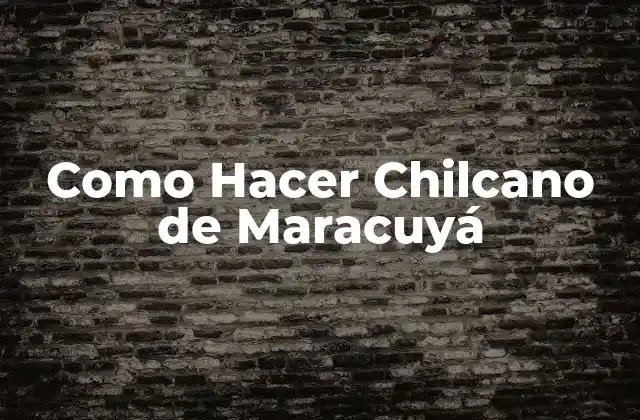 ¿Qué es un Chilcano de Maracuyá?