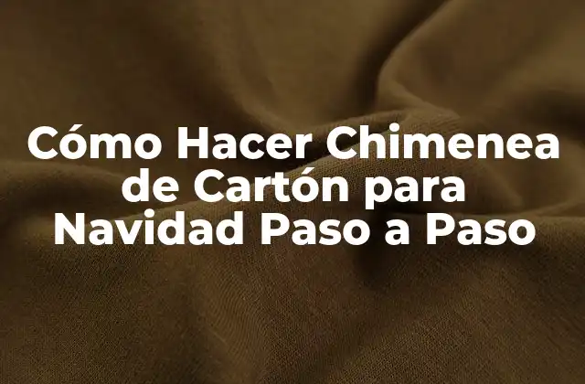 Cómo Hacer Chimenea de Cartón para Navidad Paso a Paso 2 Cómo Hacer Chimenea de Cartón para Navidad Paso a Paso