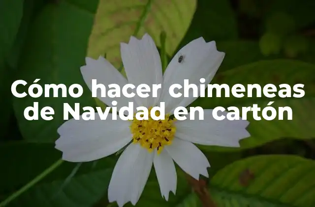 Cómo Hacer Chimeneas de Navidad en Cartón