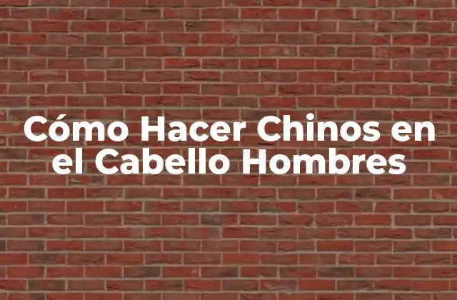 Cómo Hacer Chinos en el Cabello Hombres