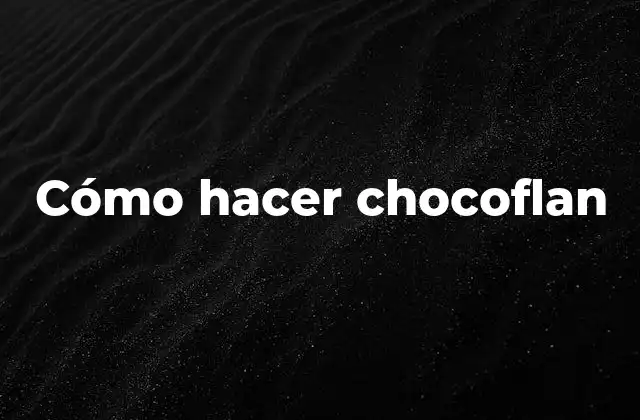 Cómo Hacer Chocoflan