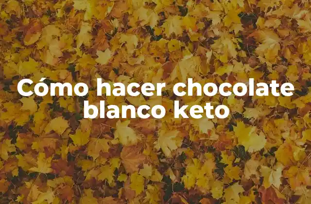Cómo Hacer Chocolate Blanco Keto 2 Cómo hacer chocolate blanco keto