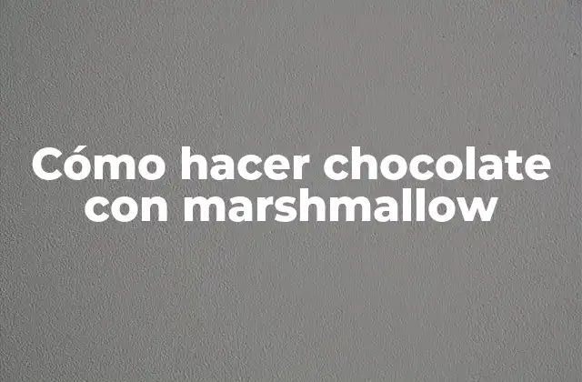 Cómo Hacer Chocolate con Marshmallow