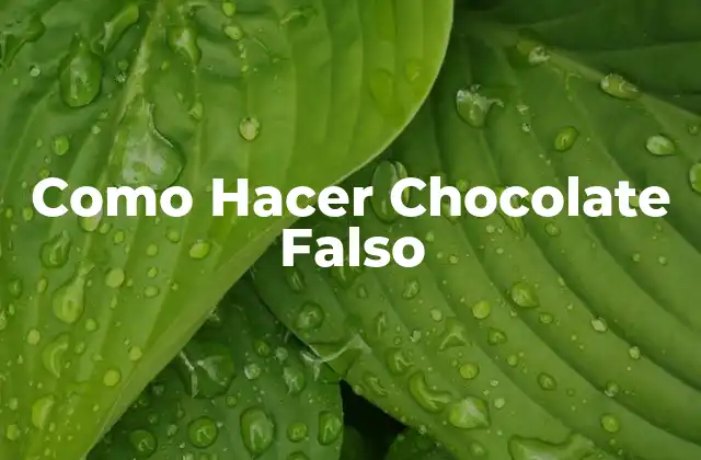 Como Hacer Chocolate Falso