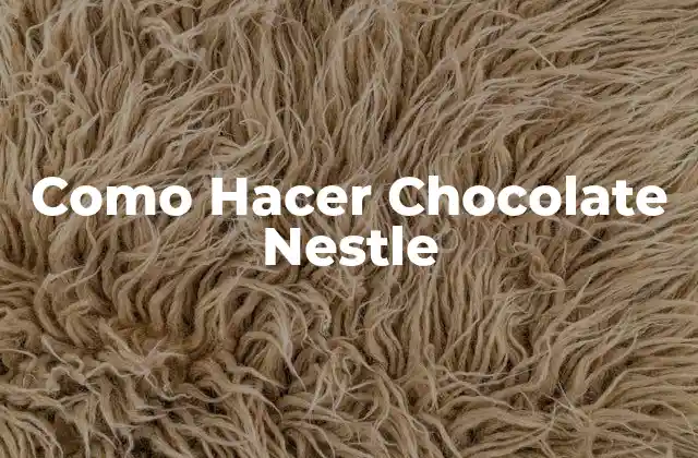 Como Hacer Chocolate Nestle