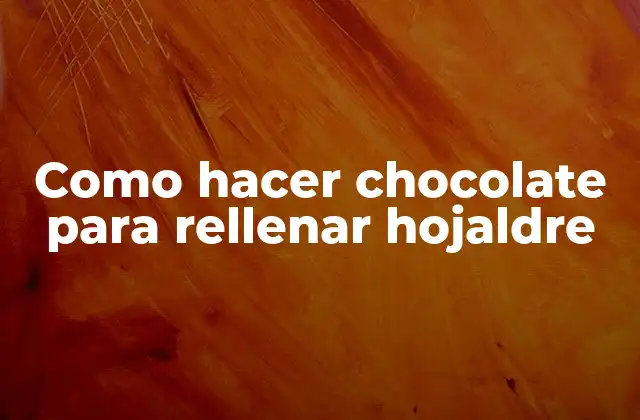 Como Hacer Chocolate para Rellenar Hojaldre