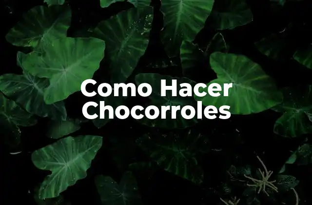 Como Hacer Chocorroles
