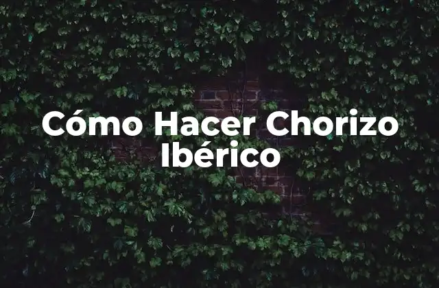 Cómo Hacer Chorizo Ibérico