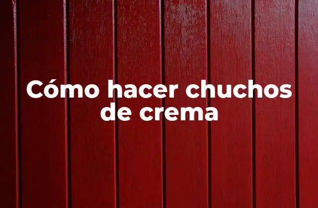 Cómo Hacer Chuchos de Crema