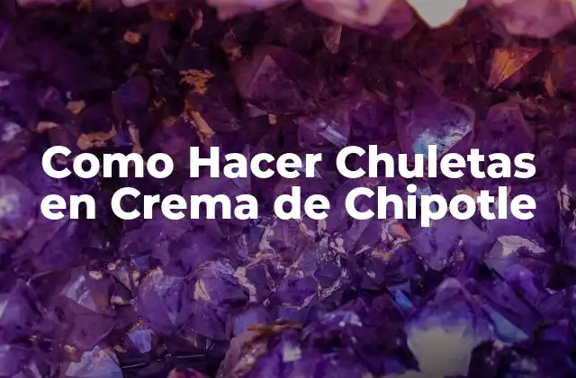 Como Hacer Chuletas en Crema de Chipotle