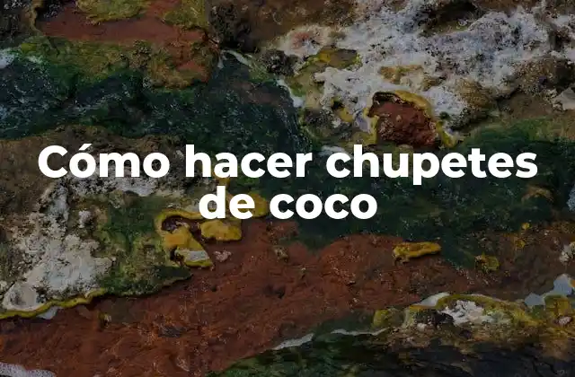 Cómo Hacer Chupetes de Coco