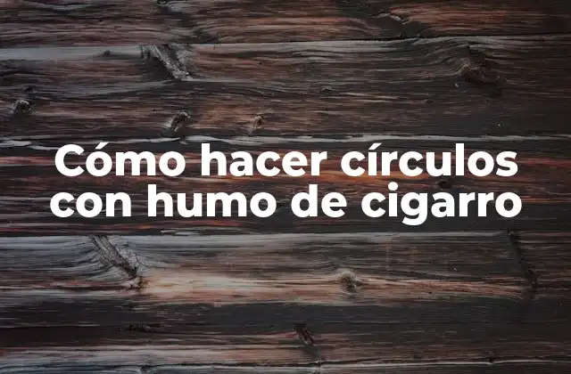 Cómo Hacer Círculos con Humo de Cigarro