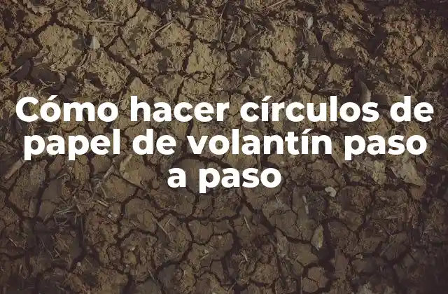 Cómo Hacer Círculos de Papel de Volantín Paso a Paso