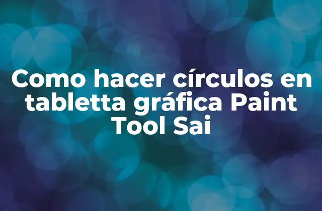 Como Hacer Círculos en Tabletta Gráfica Paint Tool Sai