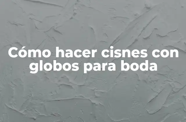Cómo Hacer Cisnes con Globos para Boda 2 Cisnes con globos para boda: una decoración original y emotiva