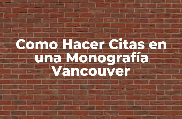 Como Hacer Citas en una Monografía Vancouver
