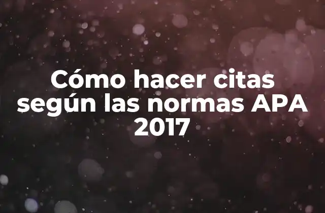 ¿Qué son las normas APA 2017?