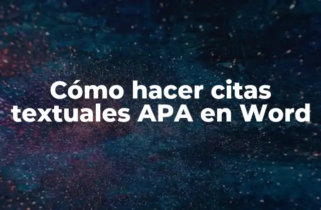 Cómo Hacer Citas Textuales Apa en Word