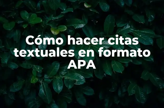 Cómo Hacer Citas Textuales en Formato Apa
