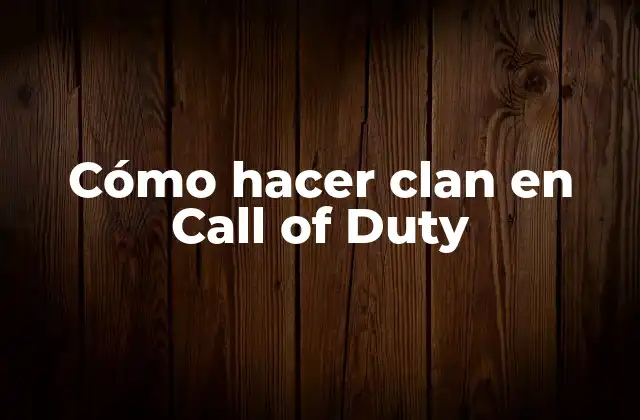 Cómo Hacer Clan en Call Of Duty