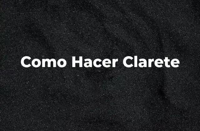 Como Hacer Clarete