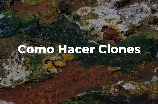 Como Hacer Clones